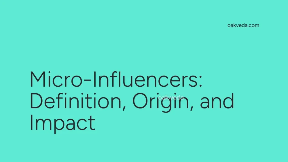 Micro-Influencers: Definition, Origin, and Impact