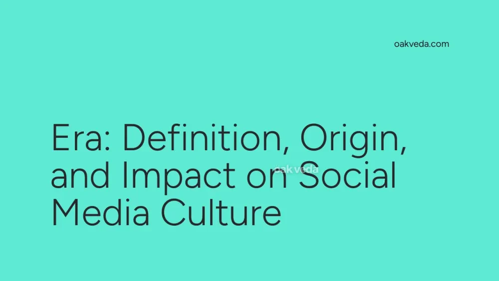 Era: Definition, Origin, and Impact on Social Media Culture