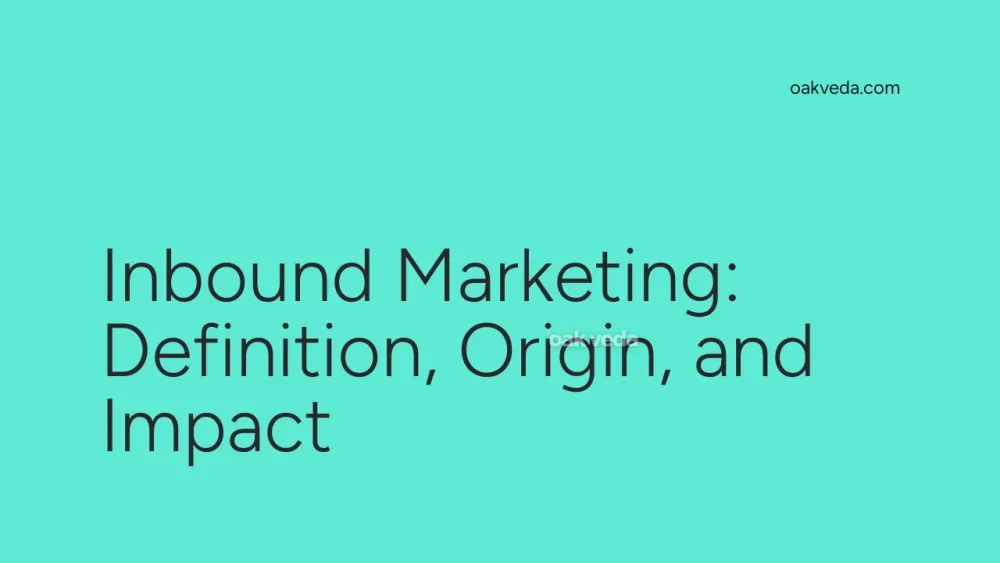 Inbound Marketing: Definition, Origin, and Impact