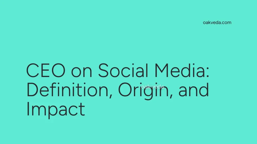 CEO on Social Media: Definition, Origin, and Impact