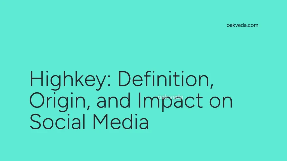 Highkey: Definition, Origin, and Impact on Social Media