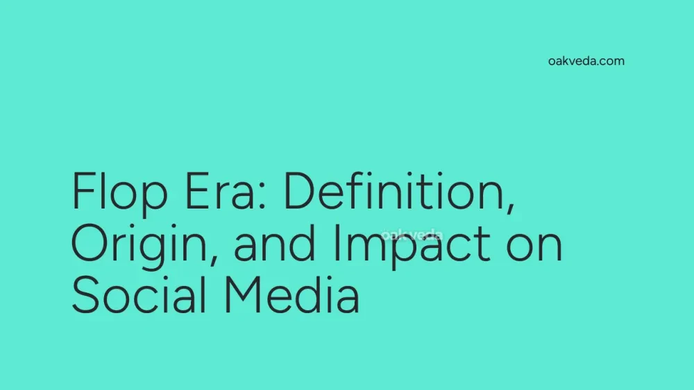 Flop Era: Definition, Origin, and Impact on Social Media