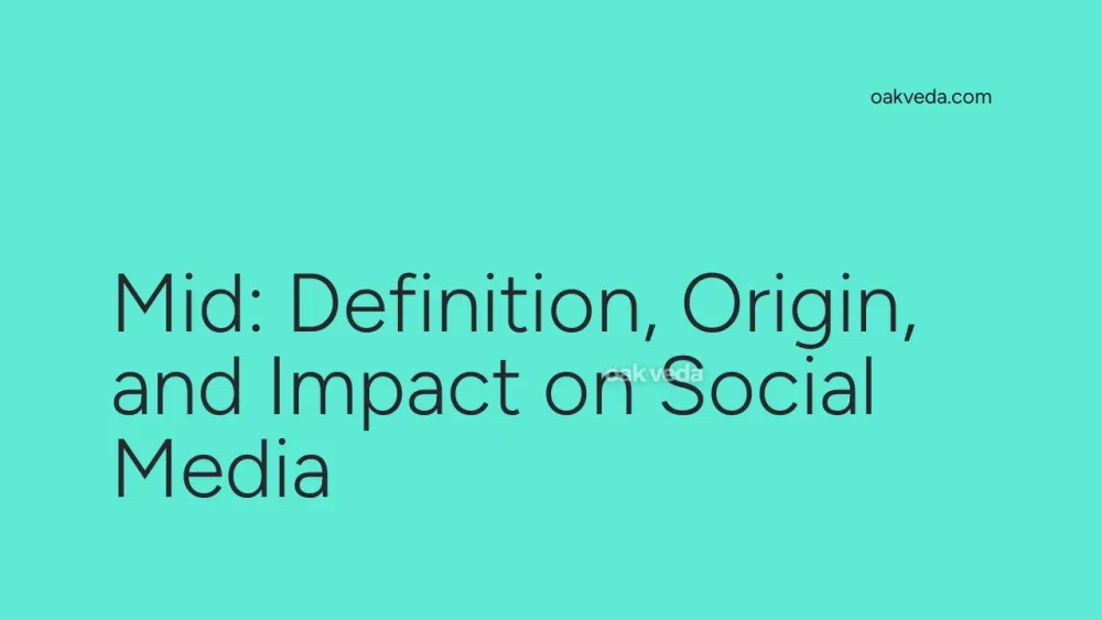 Mid: Definition, Origin, and Impact on Social Media