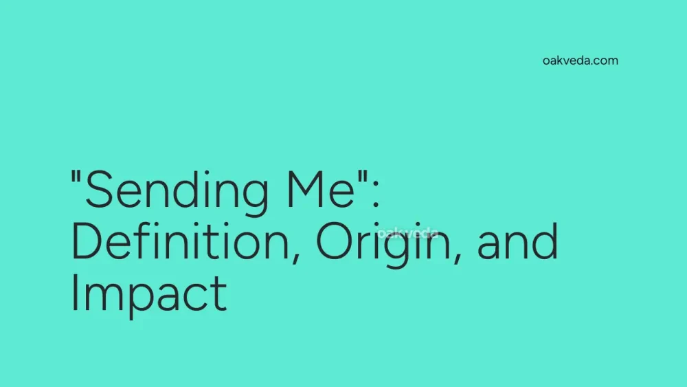 "Sending Me": Definition, Origin, and Impact