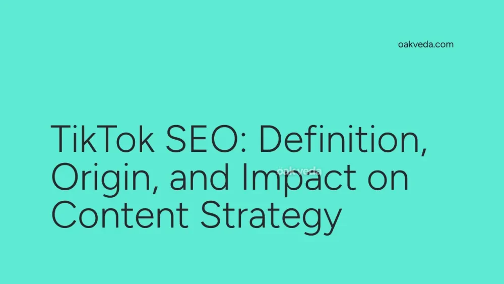 TikTok SEO: Definition, Origin, and Impact on Content Strategy