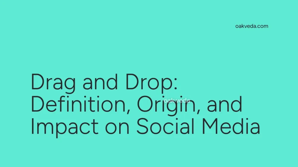 Drag and Drop: Definition, Origin, and Impact on Social Media