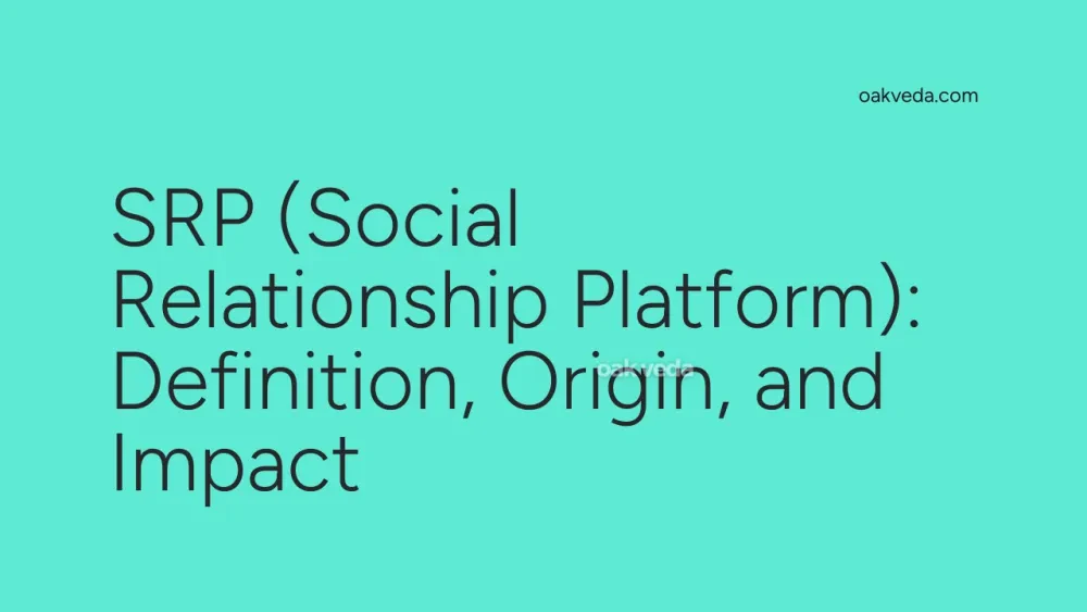 SRP (Social Relationship Platform): Definition, Origin, and Impact