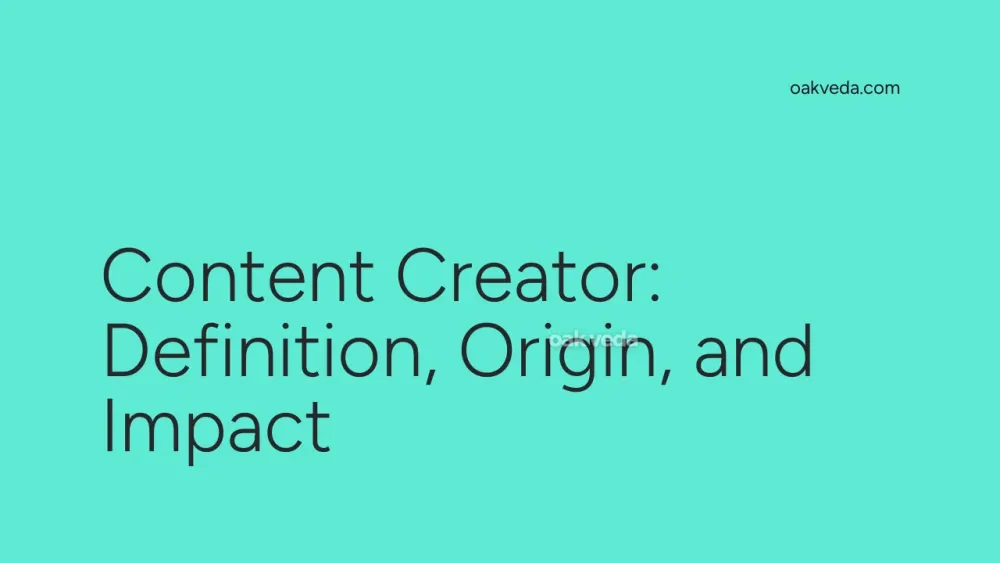 Content Creator: Definition, Origin, and Impact