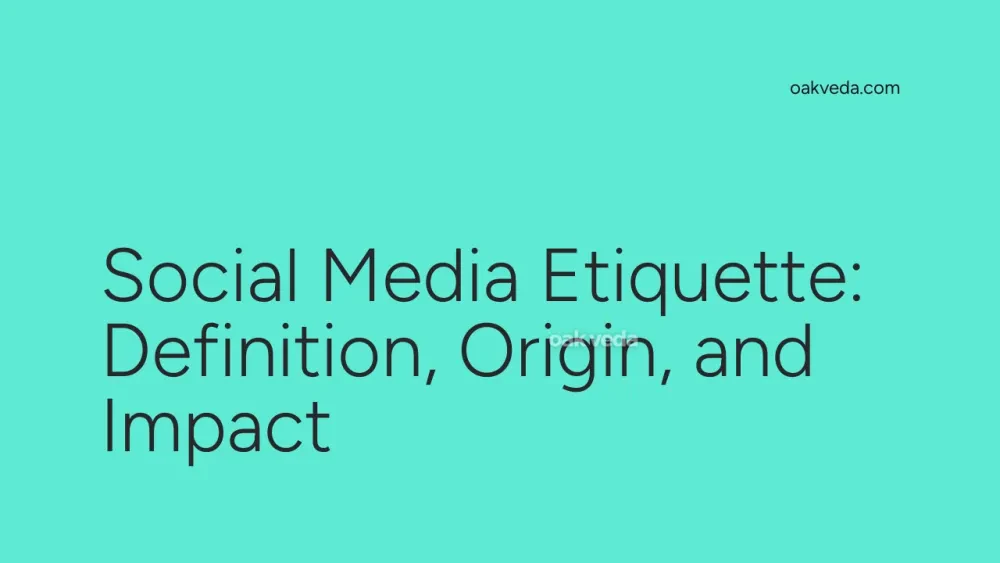 Social Media Etiquette: Definition, Origin, and Impact