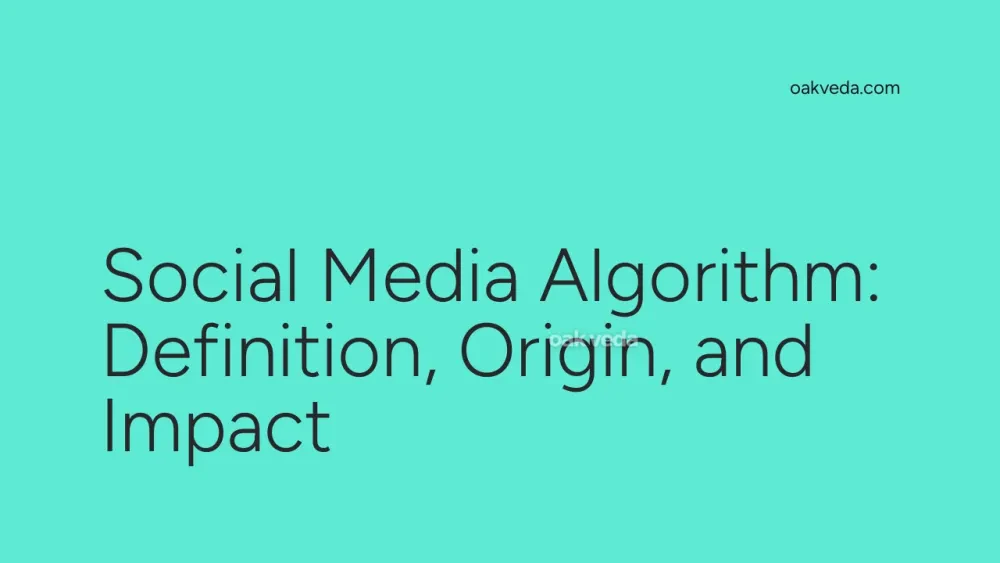 Social Media Algorithm: Definition, Origin, and Impact