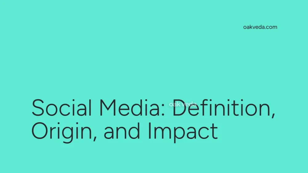 Social Media: Definition, Origin, and Impact