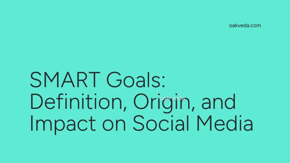 SMART Goals: Definition, Origin, and Impact on Social Media