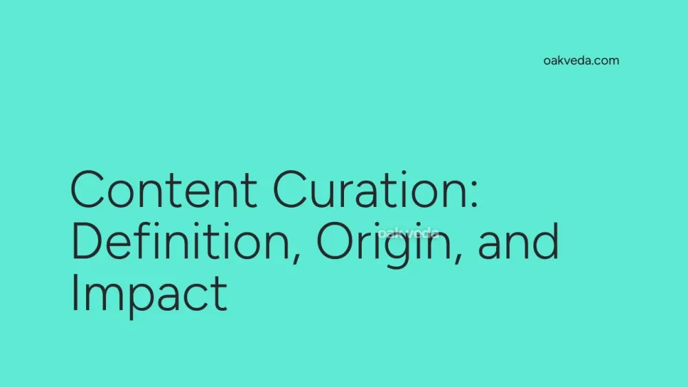 Content Curation: Definition, Origin, and Impact