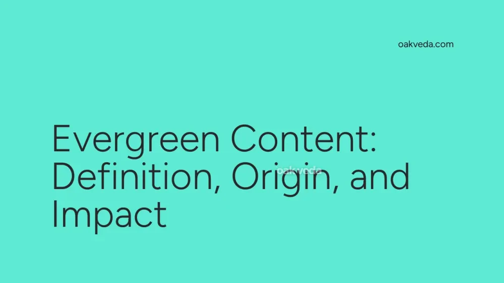 Evergreen Content: Definition, Origin, and Impact