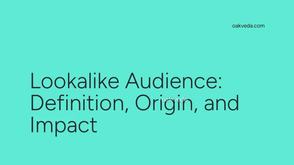 Lookalike Audience: Definition, Origin, and Impact