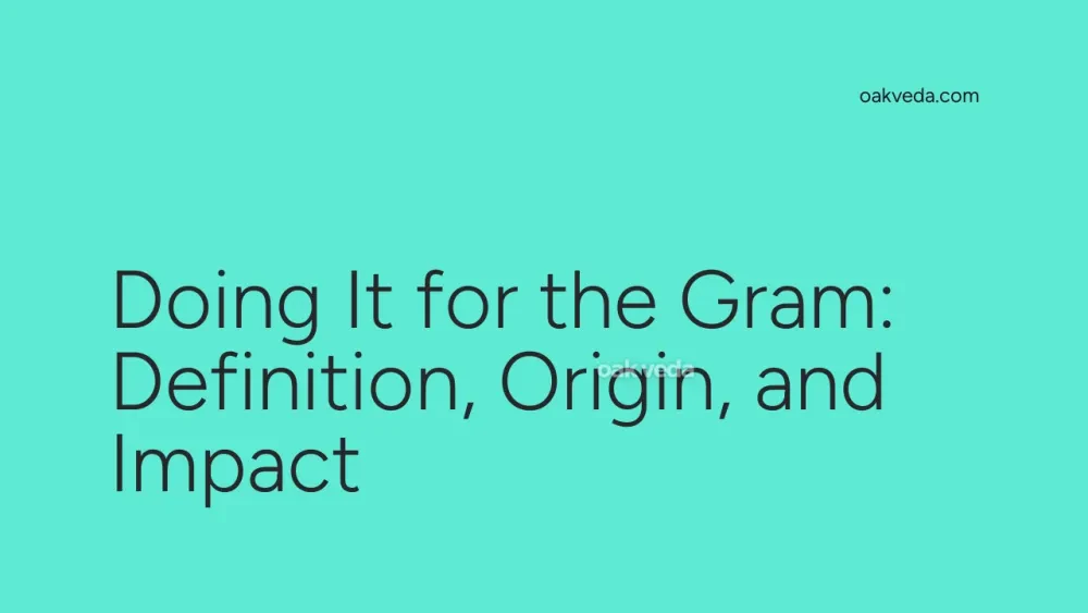 Doing It for the Gram: Definition, Origin, and Impact