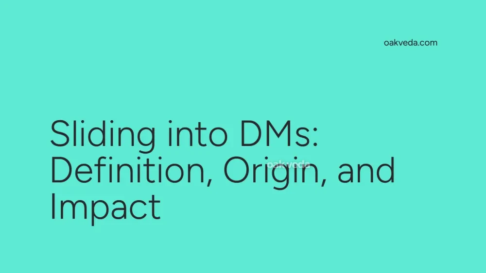 Sliding into DMs: Definition, Origin, and Impact