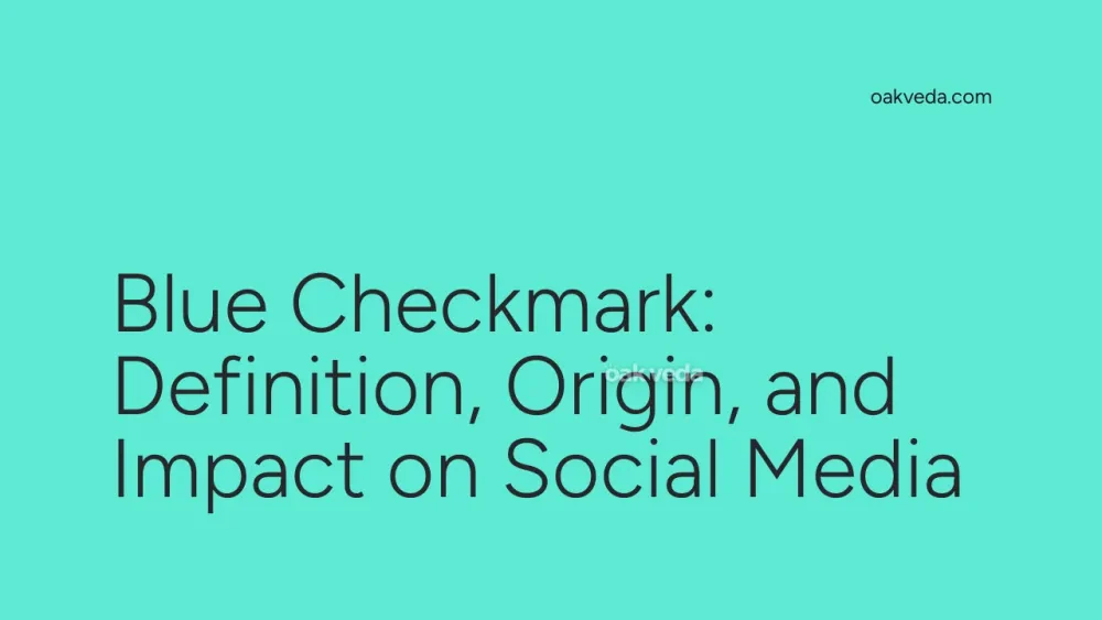 Blue Checkmark: Definition, Origin, and Impact on Social Media