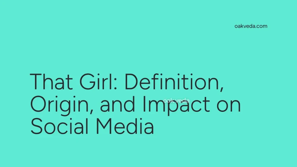 That Girl: Definition, Origin, and Impact on Social Media