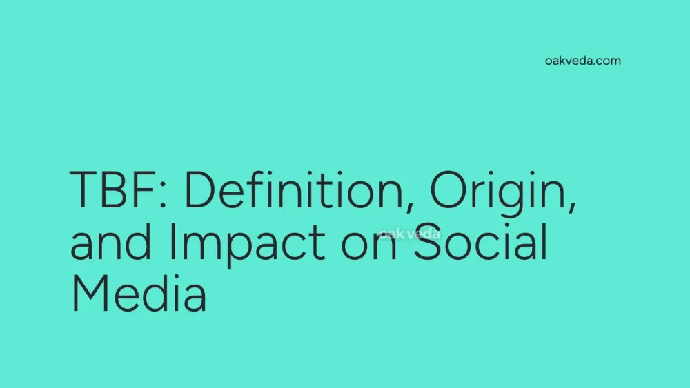 TBF: Definition, Origin, and Impact on Social Media