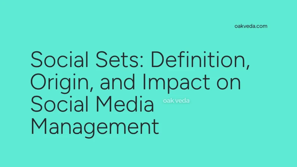 Social Sets: Definition, Origin, and Impact on Social Media Management