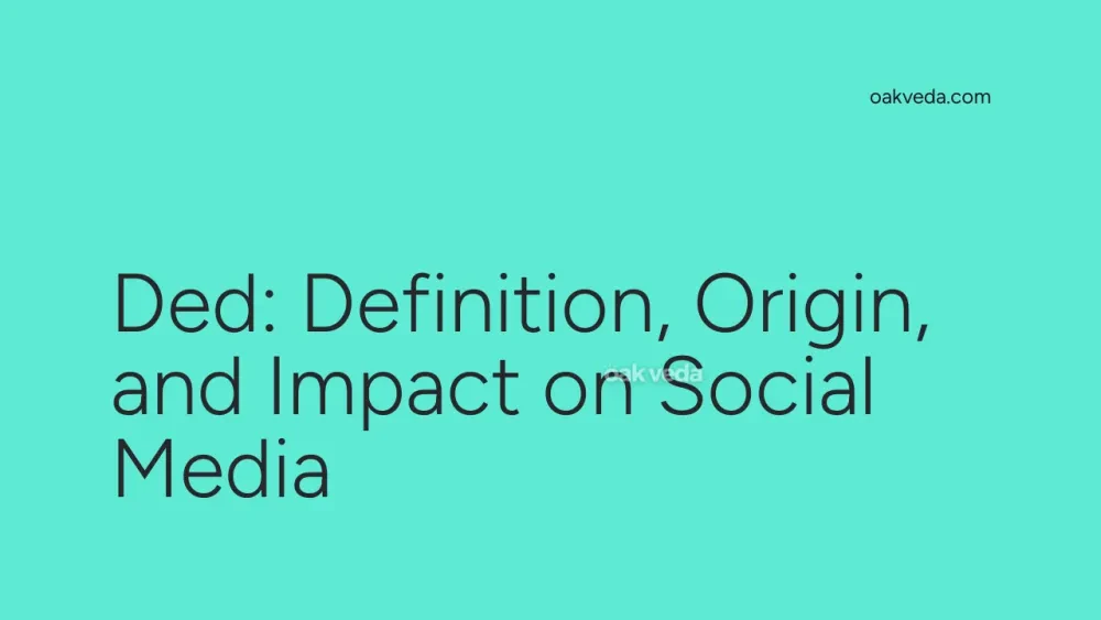 Ded: Definition, Origin, and Impact on Social Media