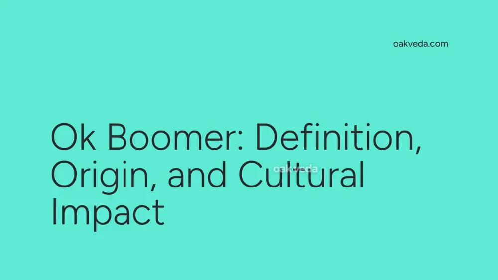 Ok Boomer: Definition, Origin, and Cultural Impact