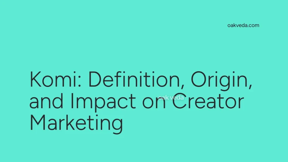 Komi: Definition, Origin, and Impact on Creator Marketing