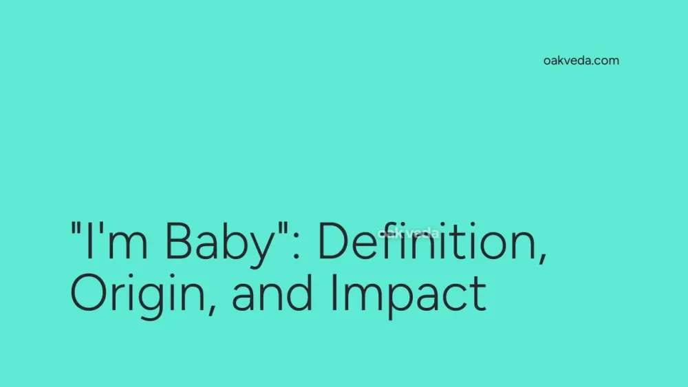 "I'm Baby": Definition, Origin, and Impact