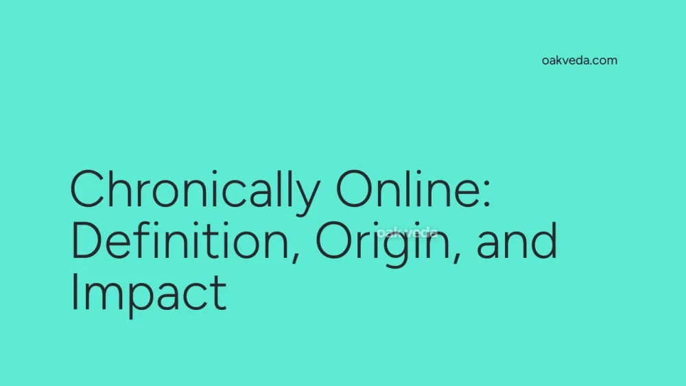 Chronically Online: Definition, Origin, and Impact