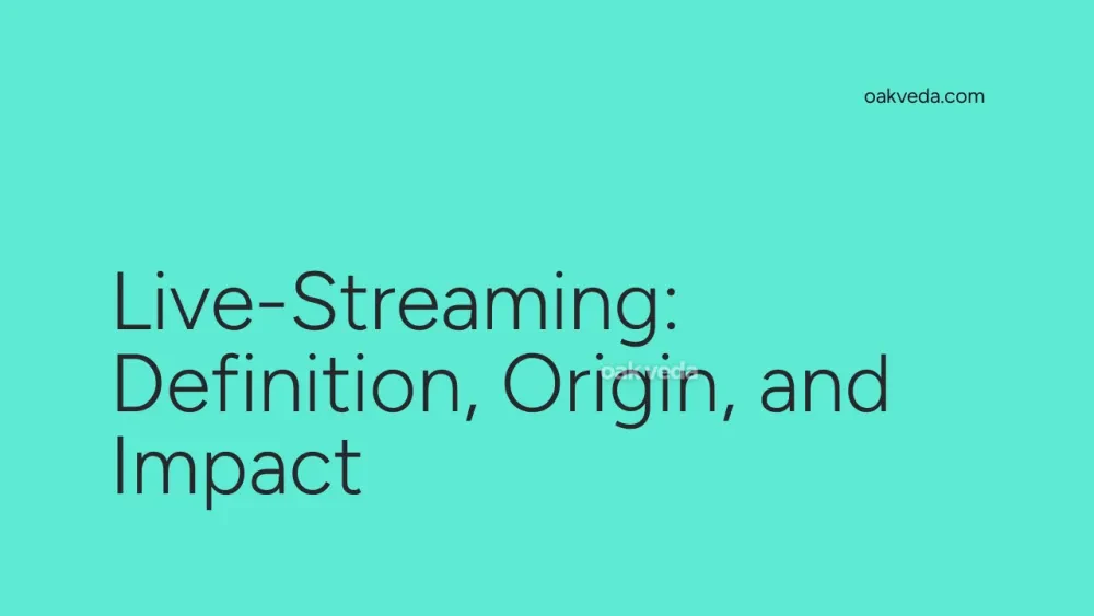 Live-Streaming: Definition, Origin, and Impact