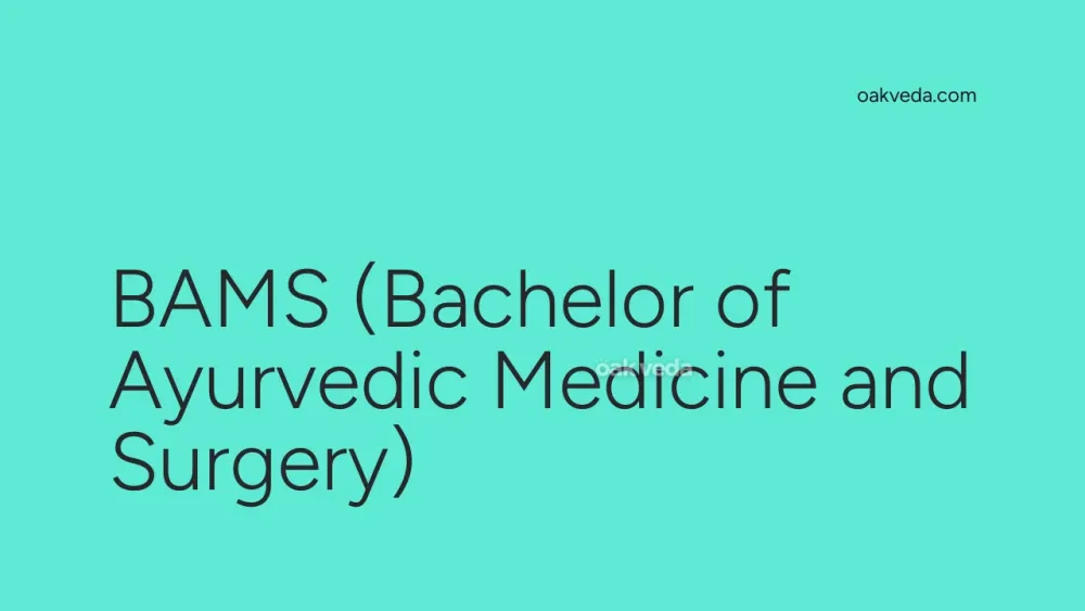 BAMS (Bachelor of Ayurvedic Medicine and Surgery)