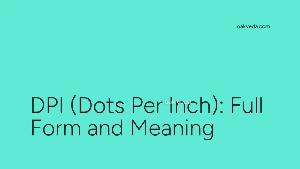 DPI (Dots Per Inch): Full Form and Meaning