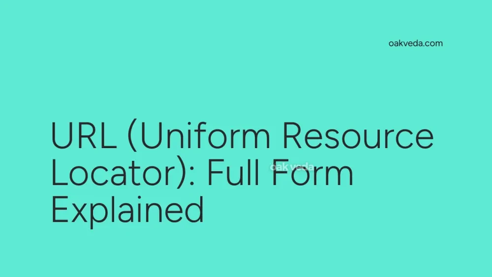 URL (Uniform Resource Locator): Full Form Explained