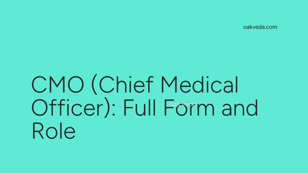 CMO (Chief Medical Officer): Full Form and Role