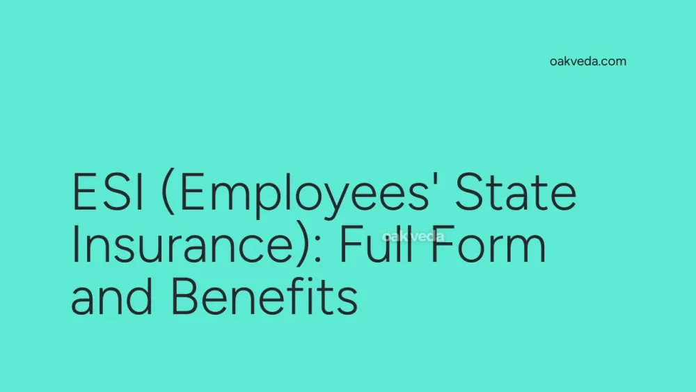 ESI (Employees' State Insurance): Full Form and Benefits