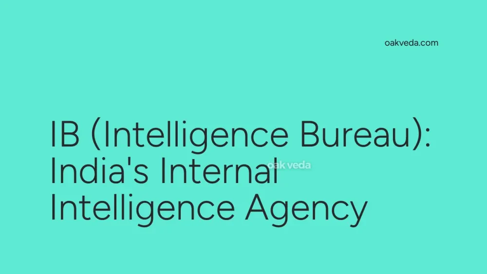 IB (Intelligence Bureau): India's Internal Intelligence Agency