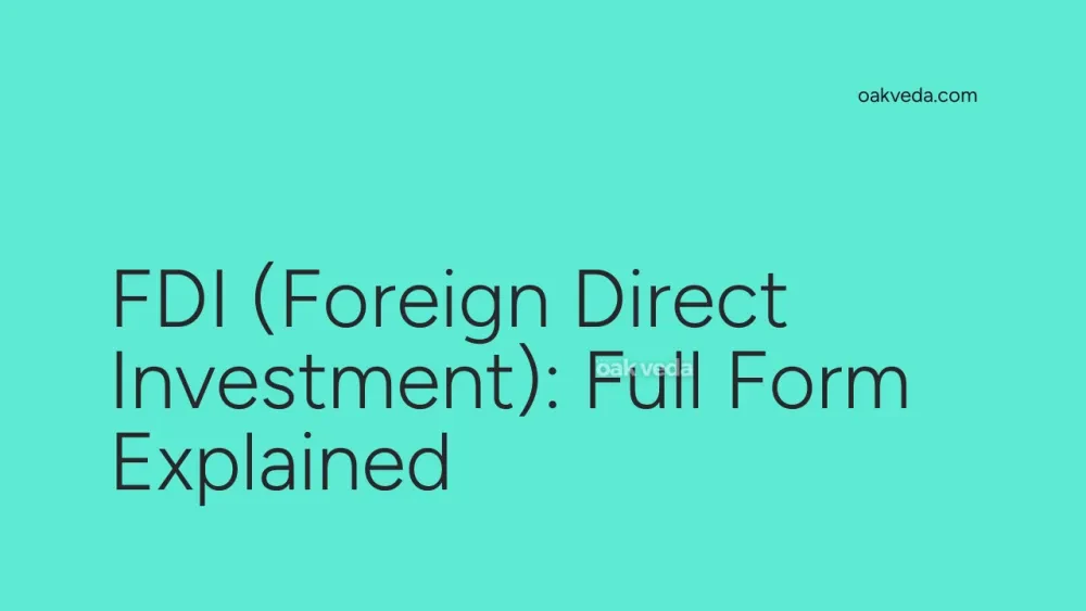 FDI (Foreign Direct Investment): Full Form Explained