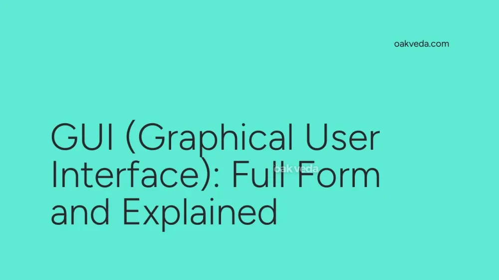 GUI (Graphical User Interface): Full Form and Explained