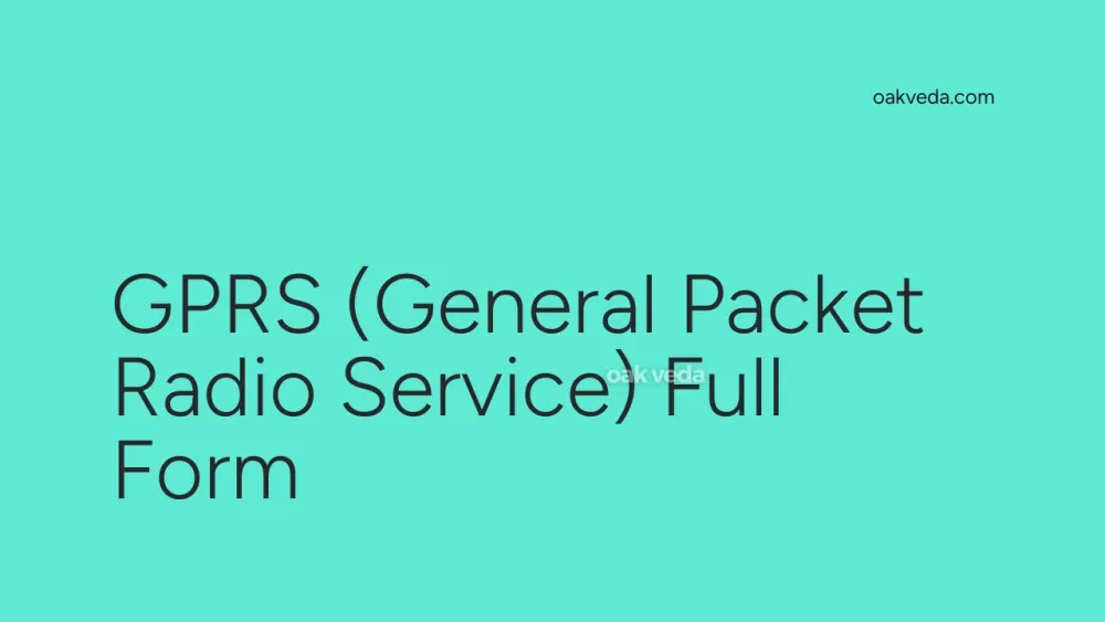 GPRS (General Packet Radio Service) Full Form