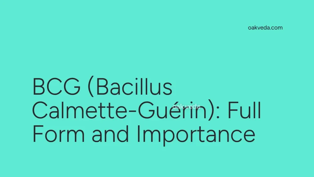 BCG (Bacillus Calmette-Guérin): Full Form and Importance