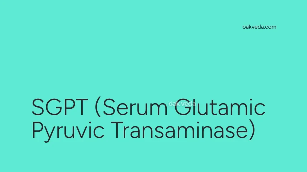 SGPT (Serum Glutamic Pyruvic Transaminase)