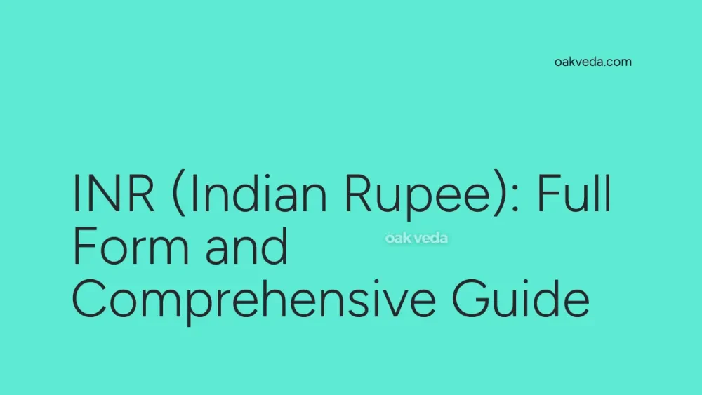 INR (Indian Rupee): Full Form and Comprehensive Guide