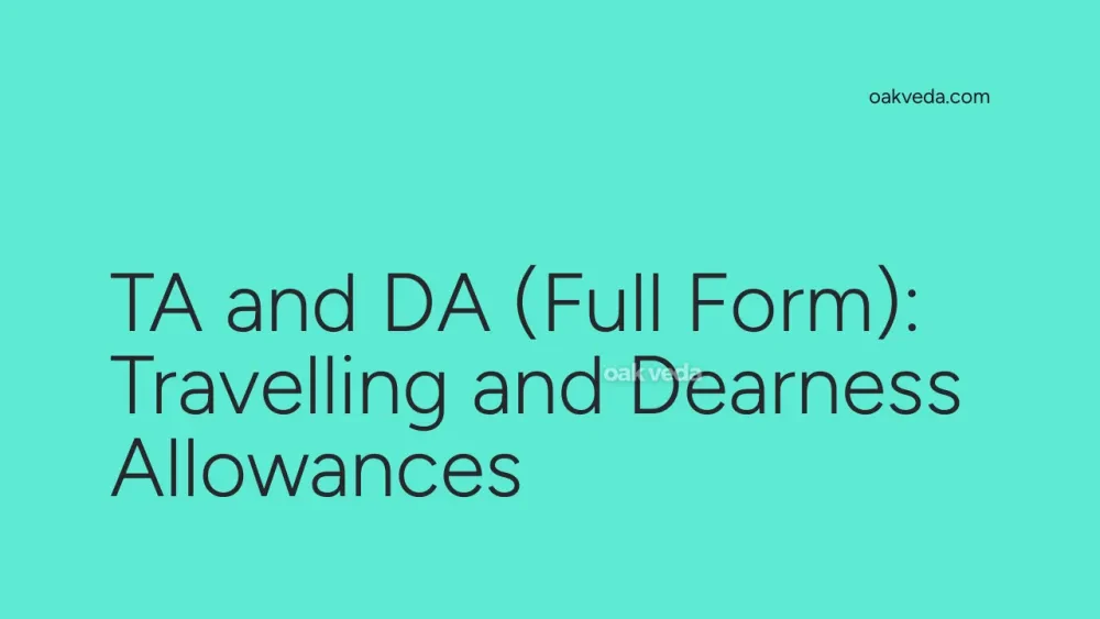 TA and DA (Full Form): Travelling and Dearness Allowances