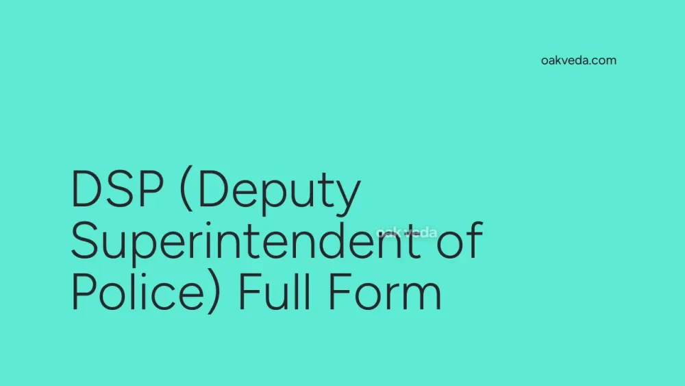 DSP (Deputy Superintendent of Police) Full Form