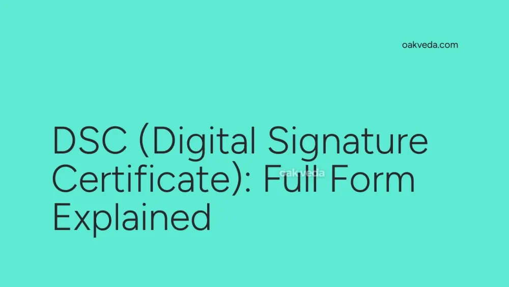 DSC (Digital Signature Certificate): Full Form Explained