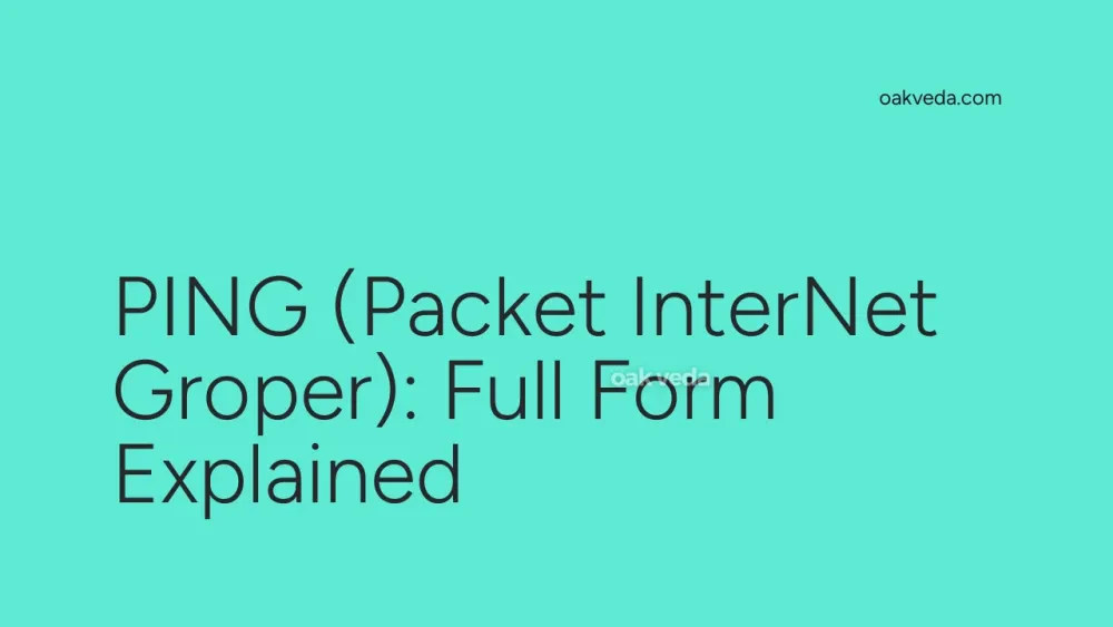 PING (Packet InterNet Groper): Full Form Explained