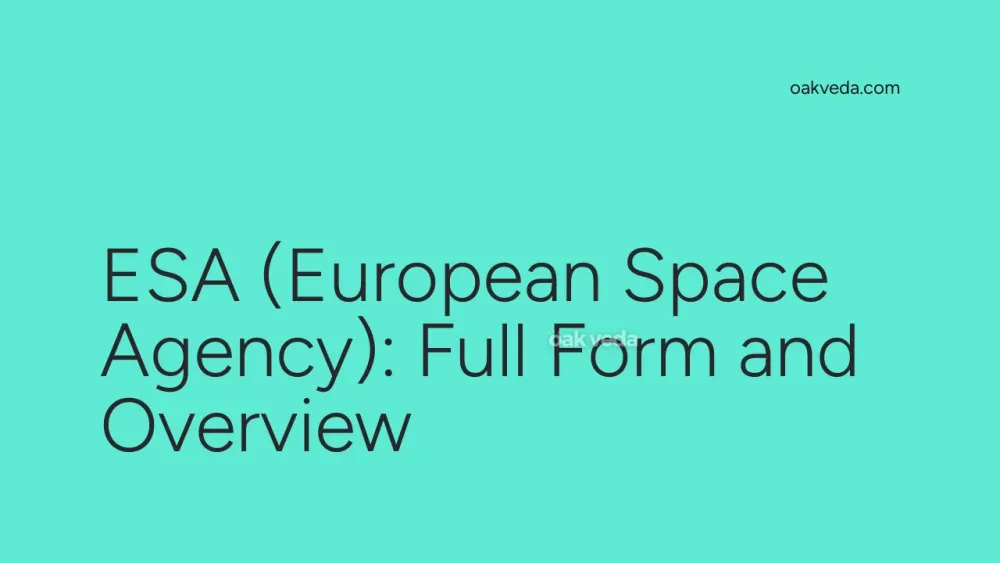 ESA (European Space Agency): Full Form and Overview