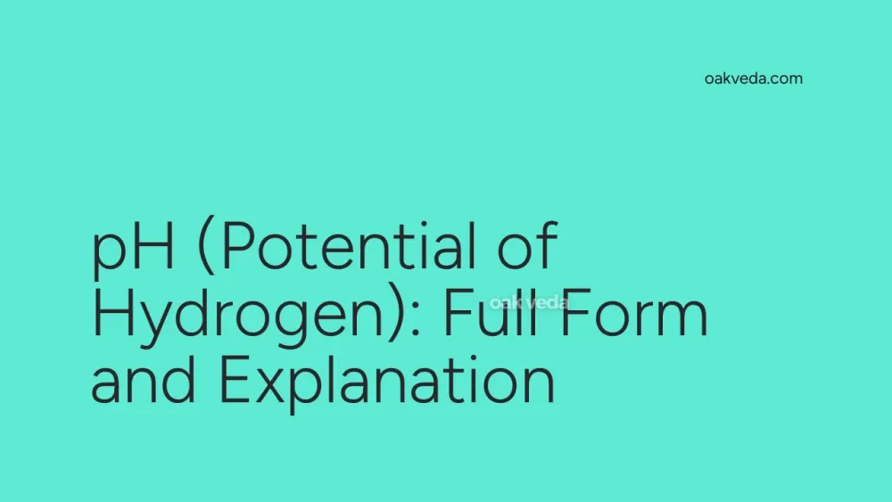 pH (Potential of Hydrogen): Full Form and Explanation