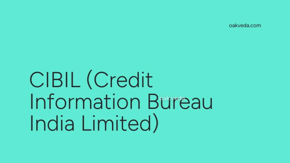 CIBIL (Credit Information Bureau India Limited)